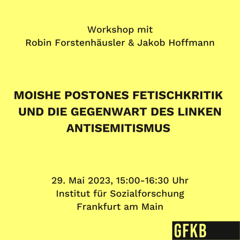 Moishe Postones Fetischkritik und die Gegenwart des linken Antisemitismus (Frankfurt a. M.)